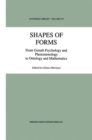 Shapes of Forms : From Gestalt Psychology and Phenomenology to Ontology and Mathematics - Book