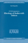 IUTAM Symposium on Rheology of Bodies with Defects : Proceedings of the IUTAM Symposium Held in Beijing, China, 2-5 September 1997 - Book