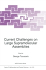 Current Challenges on Large Supramolecular Assemblies : Proceedings of the NATO Advanced Research Workshop, Athens, Greece, 31 October-5 November 1997 - Book