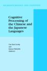 Cognitive Processing of the Chinese and the Japanese Languages - Book