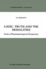 Logic, Truth and the Modalities : From a Phenomenological Perspective - Book