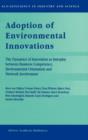 Adoption of Environmental Innovations : The Dynamics of Innovation as Interplay Between Business Competence, Environmental Orientation and Network Involvement - Book