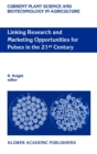Linking Research and Marketing Opportunities for Pulses in the 21st Century : Proceedings of the Third International Food Legumes Research Conference - Book