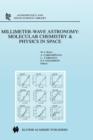 Millimeter-Wave Astronomy: Molecular Chemistry & Physics in Space : Proceedings of the 1996 INAOE Summer School of Millimeter-Wave Astronomy held at INAOE, Tonantzintla, Puebla, Mexico, 15-31 July 199 - Book