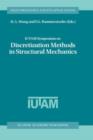 IUTAM Symposium on Discretization Methods in Structural Mechanics : Proceedings of the IUTAM Symposium held in Vienna, Austria, 2-6 June 1997 - Book