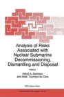Analysis of Risks Associated with Nuclear Submarine Decommissioning, Dismantling and Disposal - Book