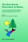 The Bear Brook Watershed in Maine: A Paired Watershed Experiment : The First Decade (1987-1997) - Book