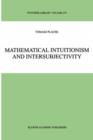 Mathematical Intuitionism and Intersubjectivity : A Critical Exposition of Arguments for Intuitionism - Book