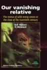 Our Vanishing Relative : The Status of Wild Orang-Utans at the Close of the Twentieth Century - Book