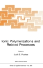 Ionic Polymerization and Related Processes : Proceedings of the NATO Advanced Study Institute, the University of Western Ontario, London, Canada, August 10-20, 1998 - Book