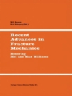 Recent Advances in Fracture Mechanics : Honoring Mel and Max Williams - Book