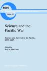 Science and the Pacific War : Science and Survival in the Pacific, 1939-1945 - Book