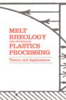 Melt Rheology and Its Role in Plastics Processing : Theory and Applications - Book