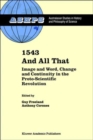 1543 and All That : Image and Word, Change and Continuity in the Proto-Scientific Revolution - Book