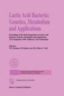 Lactic Acid Bacteria: Genetics, Metabolism and Applications : Proceedings of the Sixth Symposium on lactic acid bacteria: genetics, metabolism and applications, 19-23 September 1999, Veldhoven, The Ne - Book