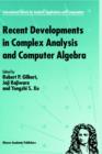 Recent Developments in Complex Analysis and Computer Algebra : This conference was supported by the National Science Foundation through Grant INT-9603029 and the Japan Society for the Promotion of Sci - Book