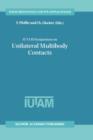 IUTAM Symposium on Unilateral Multibody Contacts : Proceedings of the IUTAM Symposium held in Munich, Germany, August 3-7, 1998 - Book