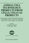 Animal Cell Technology: Products from Cells, Cells as Products : Proceedings of the 16th ESACT Meeting April 25-29, 1999, Lugano, Switzerland - Book