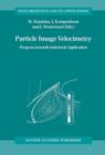 Particle Image Velocimetry : Progress Towards Industrial Application - Book