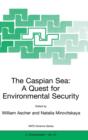 The Caspian Sea : A Quest for Environmental Security - Book