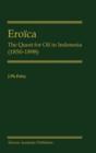 Eroica : The Quest for Oil in Indonesia (1850-1898) - Book