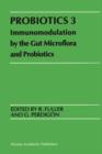 Probiotics 3 : Immunomodulation by the Gut Microflora and Probiotics - Book