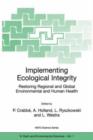 Implementing Ecological Integrity : Restoring Regional and Global Environmental and Human Health - Book
