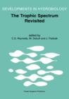 The Trophic Spectrum Revisited : The Influence of Trophic State on the Assembly of Phytoplankton Communities Proceedings of the 11th Workshop of the International Association of Phytoplankton Taxonomy - Book