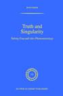 Truth and Singularity : Taking Foucault into Phenomenology - Book