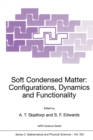 Soft Condensed Matter: Configurations, Dynamics and Functionality - Book