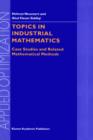 Topics in Industrial Mathematics : Case Studies and Related Mathematical Methods - Book