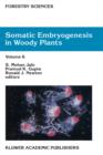 Somatic Embryogenesis in Woody Plants : Volume 6 - Book