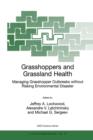 Grasshoppers and Grassland Health : Managing Grasshopper Outbreaks without Risking Environmental Disaster - Book