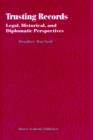 Trusting Records : Legal, Historical and Diplomatic Perspectives - Book