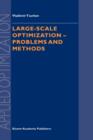 Large-scale Optimization : Problems and Methods - Book