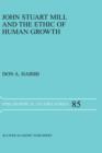 John Stuart Mill and the Ethic of Human Growth - Book