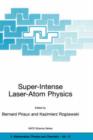 Super-Intense Laser-Atom Physics - Book