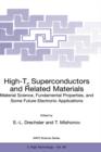 High-Tc Superconductors and Related Materials : Material Science, Fundamental Properties, and Some Future Electronic Applications - Book