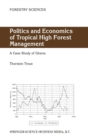 Politics and Economics of Tropical High Forest Management : A Case Study of Ghana - Book