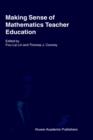 Making Sense of Mathematics Teacher Education - Book