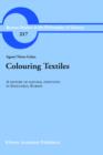 Colouring Textiles : A History of Natural Dyestuffs in Industrial Europe - Book