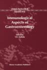 Immunological Aspects of Gastroenterology - Book