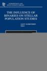 The Influence of Binaries on Stellar Population Studies - Book