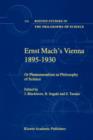 Ernst Mach's Vienna 1895-1930 : Or Phenomenalism as Philosophy of Science - Book