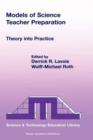 Models of Science Teacher Preparation : Theory into Practice - Book