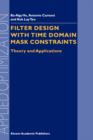 Filter Design With Time Domain Mask Constraints: Theory and Applications - Book