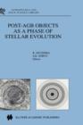 Post-AGB Objects as a Phase of Stellar Evolution - Book