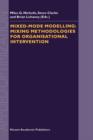 Mixed-Mode Modelling: Mixing Methodologies For Organisational Intervention - Book