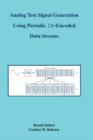 Analog Test Signal Generation Using Periodic   -Encoded Data Streams - Book
