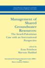 Management of Shared Groundwater Resources : The Israeli-Palestinian Case with an International Perspective - Book